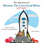 The Adventures of Rhonnie the Cross-Eyed Rhino (and Friends)