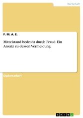 Mittelstand bedroht durch Fraud: Ein Ansatz zu dessen Vermeidung