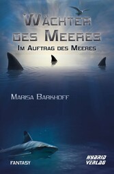 Wächter des Meeres: Im Auftrag des Meeres