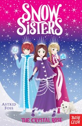 Snow Sisters: The Crystal Rose