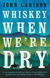 Whiskey When We're Dry