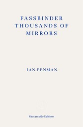 Fassbinder Thousands of Mirrors