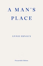 A Man's Place - WINNER OF THE 2022 NOBEL PRIZE IN LITERATURE