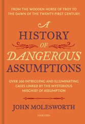 A History of Dangerous Assumptions