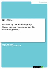 Bearbeitung des Wareneingangs (Unterweisung Kaufmann/-frau für Büromanagement)