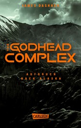 The Godhead Complex - Aufbruch nach Alaska (The Maze Cutter 2)