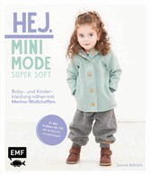 Hej Minimode - Super soft: Baby- und Kinderkleidung nähen mit Merino-Wollstoffen