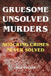 Gruesome Unsolved Murders - Shocking Crimes Never Solved