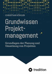 Grundwissen Projektmanagement