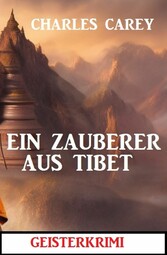 Ein Zauberer aus Tibet: Geisterkrimi