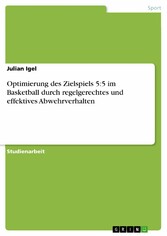 Optimierung des Zielspiels 5:5 im Basketball durch regelgerechtes und effektives Abwehrverhalten