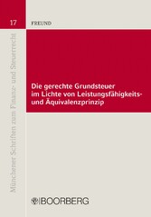 Die gerechte Grundsteuer im Lichte von Leistungsfähigkeits- und Äquivalenzprinzip