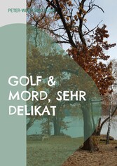 Golf & Mord, sehr delikat