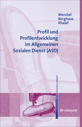 Profil und Profilentwicklung im Allgemeinen Sozialen Dienst (ASD)