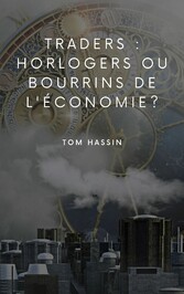 Traders : horlogers ou bourrins de l&apos;économie ?