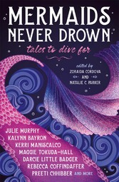 Mermaids Never Drown: Tales to Dive For