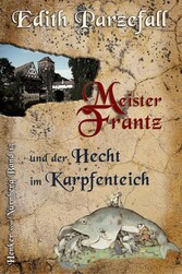 Meister Frantz und der Hecht im Karpfenteich