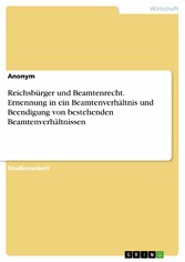 Reichsbürger und Beamtenrecht. Ernennung in ein Beamtenverhältnis und Beendigung von bestehenden Beamtenverhältnissen