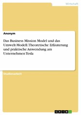 Das Business Mission Model und das Umwelt-Modell. Theoretische Erläuterung und praktische Anwendung am Unternehmen Tesla