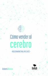 Cómo vender al cerebro, neuromarketing aplicado