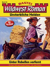 Wildwest-Roman - Unsterbliche Helden 20