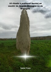 10 rituels à pratiquer devant un menhir de Grande Bretagne ou de Bretagne