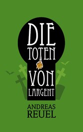 Die Toten von Largent