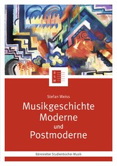 Musikgeschichte Moderne und Postmoderne