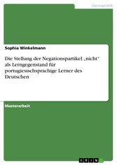 Die Stellung der Negationspartikel 'nicht' als Lerngegenstand für portugiesischsprachige Lerner des Deutschen