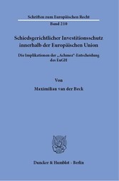 Schiedsgerichtlicher Investitionsschutz innerhalb der Europäischen Union.