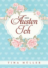 Miss Austen und ich