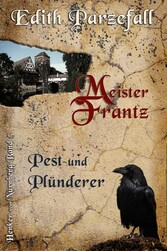 Meister Frantz - Pest und Plünderer