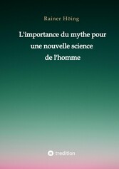 L'importance du mythe pour une nouvelle science de l'homme