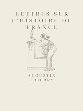 Lettres sur l&apos;histoire de France