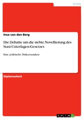 Die Debatte um die siebte Novellierung des Stasi-Unterlagen-Gesetzes