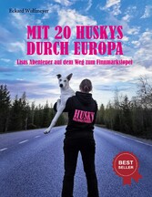 Mit 20 Huskys durch Europa