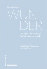 Wunder. «Ich nehme das Wort nicht leichtfertig in den Mund»