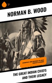 The Great Indian Chiefs and Their Legacy