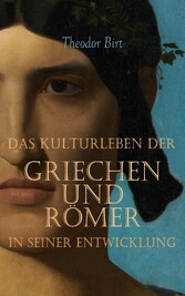 Das Kulturleben der Griechen und Römer in seiner Entwicklung