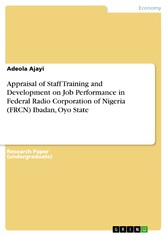 Appraisal of Staff Training and Development on Job Performance in Federal Radio Corporation of Nigeria (FRCN) Ibadan, Oyo State