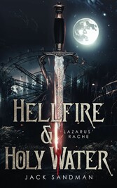 Hellfire and Holy Water I - Lazarus' Rache