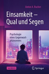 Einsamkeit - Qual und Segen