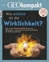 GEO kompakt 69/2021 - Wie wirklich ist die Wirklichkeit?