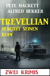 Trevellian benutzt seinen Kopf: Zwei Krimis