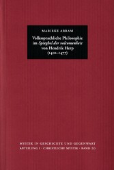 Volkssprachliche Philosophie im ?Spieghel der volcomenheit? von Hendrik Herp (1410-1477)