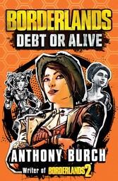 Borderlands: Debt or Alive