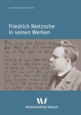 Friedrich Nietzsche in seinen Werken