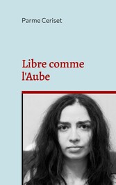 Libre comme l&apos;Aube