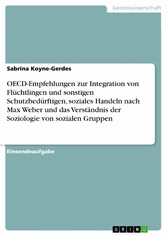 OECD-Empfehlungen zur Integration von Flüchtlingen und sonstigen Schutzbedürftigen, soziales Handeln nach Max Weber und das Verständnis der Soziologie von sozialen Gruppen