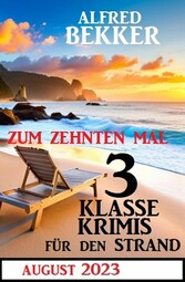 Zum zehnten Mal drei klasse Krimis für den Strand August 2023